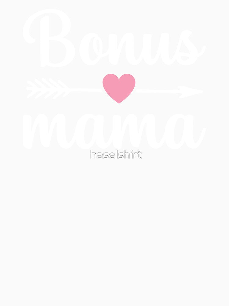 Bonus Mama Best Stepmom Foster Mom Mothers Day by haselshirt