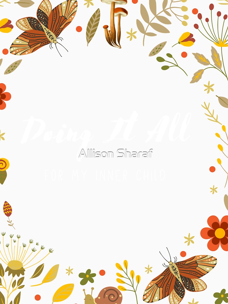 Doing it all for my inner child boho moth mushroom by Allison Sharaf