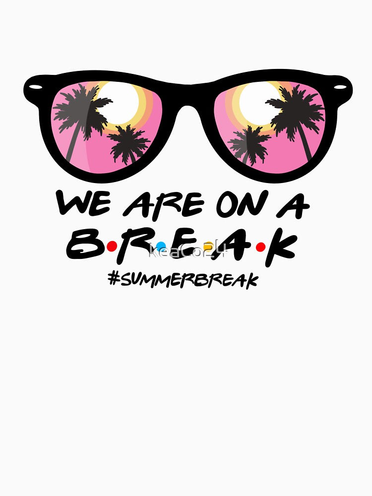 We are on a break by keaCo24