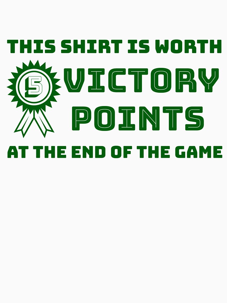 This Shirt is Worth 5 Victory Points at the End of the Game - Green by nerdyboardgamer