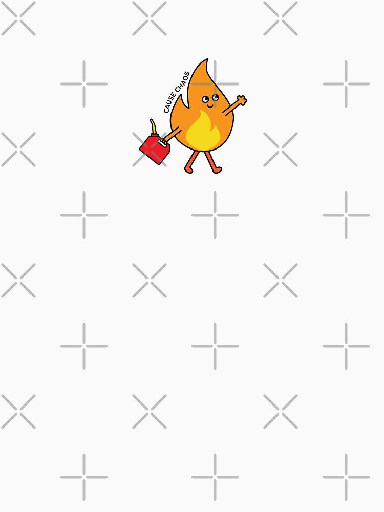 Cause Chaos Flame. by maura41