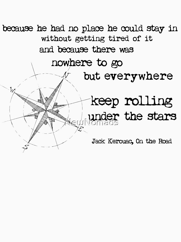 Travel Quote - because he had no place he could stay - Jack Kerouac by NewNomads