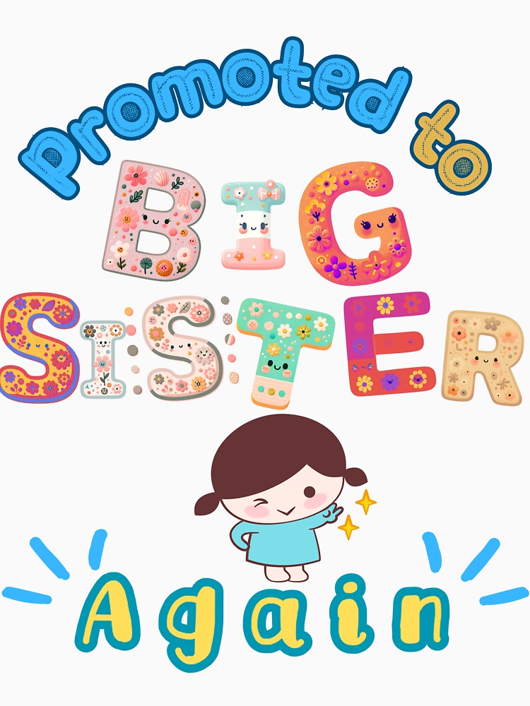 Twice as Nice: Promoted to Big Sister Again by Just You Tee | Say It Loud, Wear It Proud