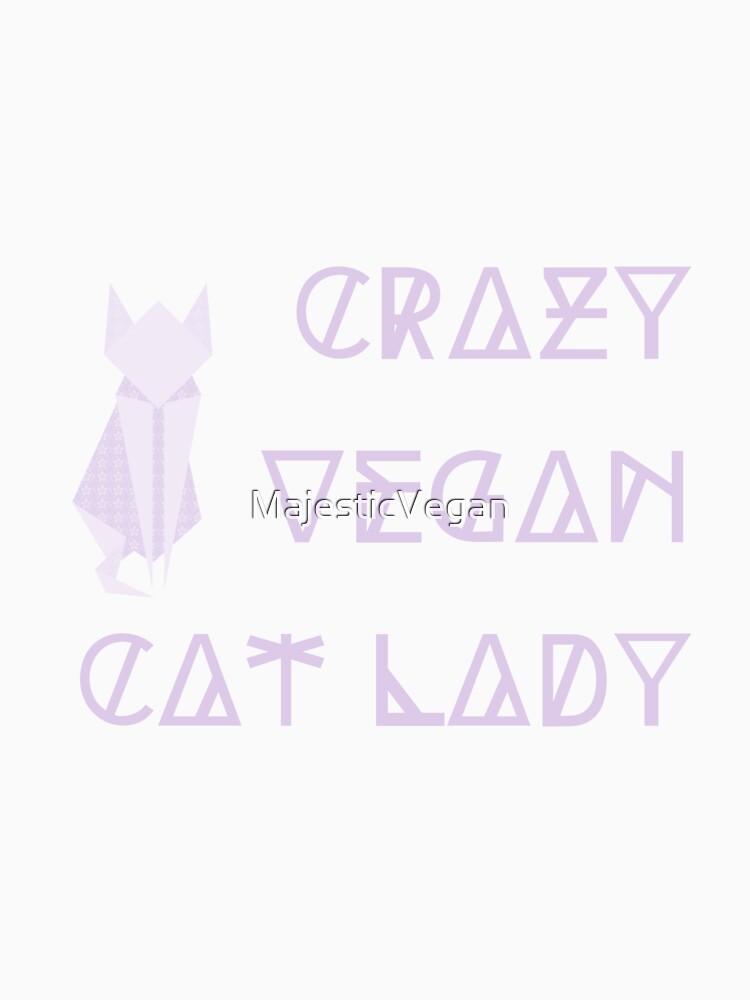 Crazy Vegan Cat Lady by MajesticVegan