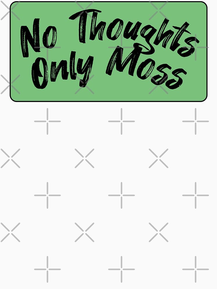 "No Thoughts, Only Moss" but in a box by chaoticwhims