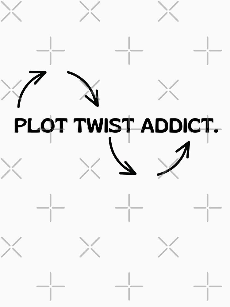Plot Twist Addict - Book Lover's Delight by DedsStudio