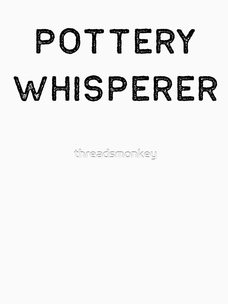 Pottery Design Whisperer Dark Clay Ceramics Artist Clay Funny Gift by threadsmonkey