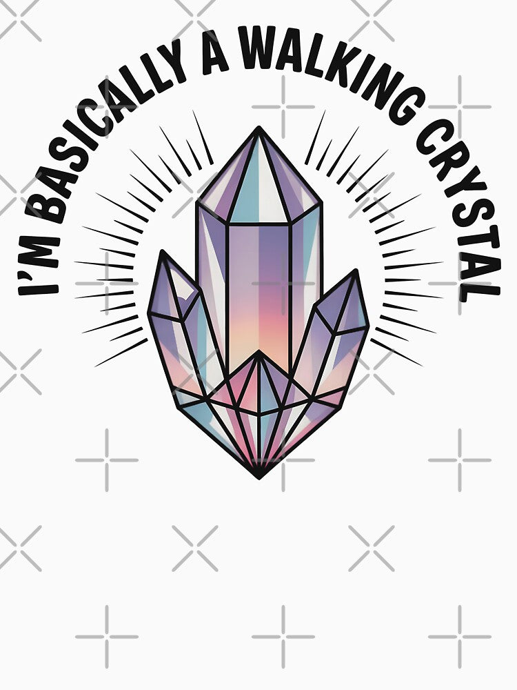 I'm Basically A Walking Crystal by CrypticHMystic