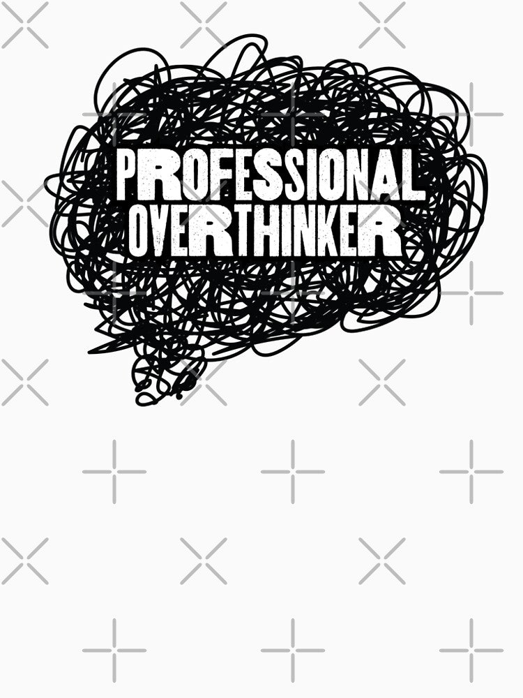 Professional Overthinker by Hardly Trying