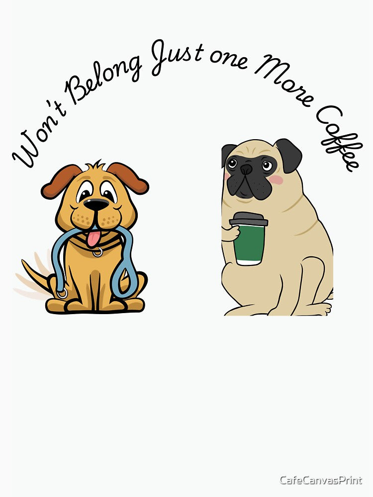 Just One More Coffee by CafeCanvasPrint