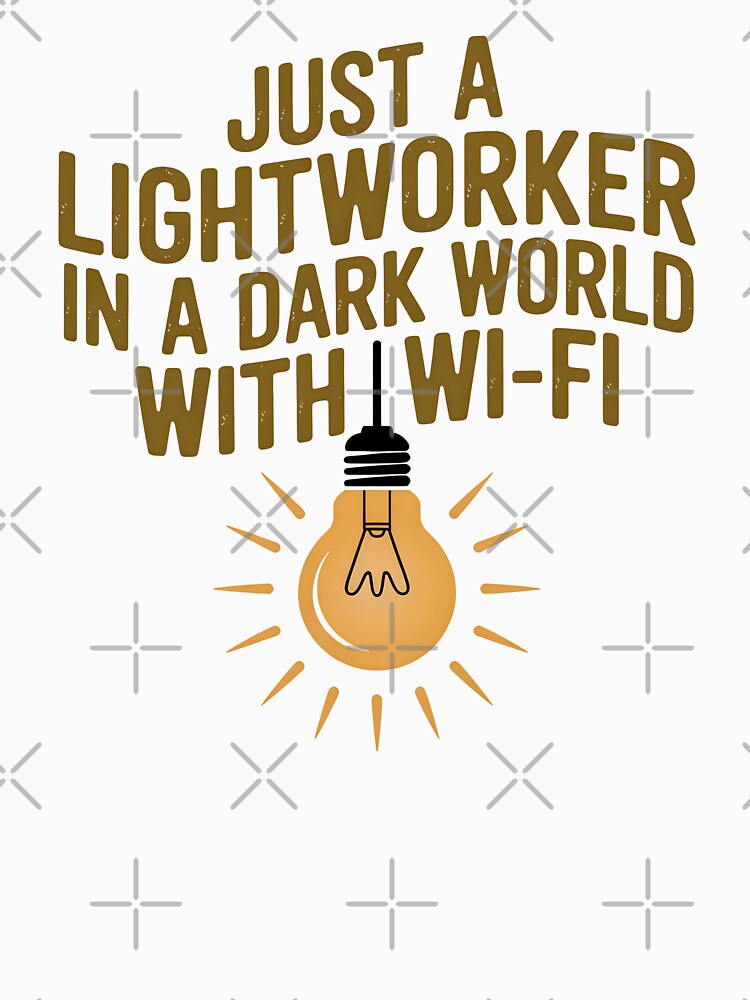 Just A Lightworker In A Dark World With WiFi by CrypticHMystic