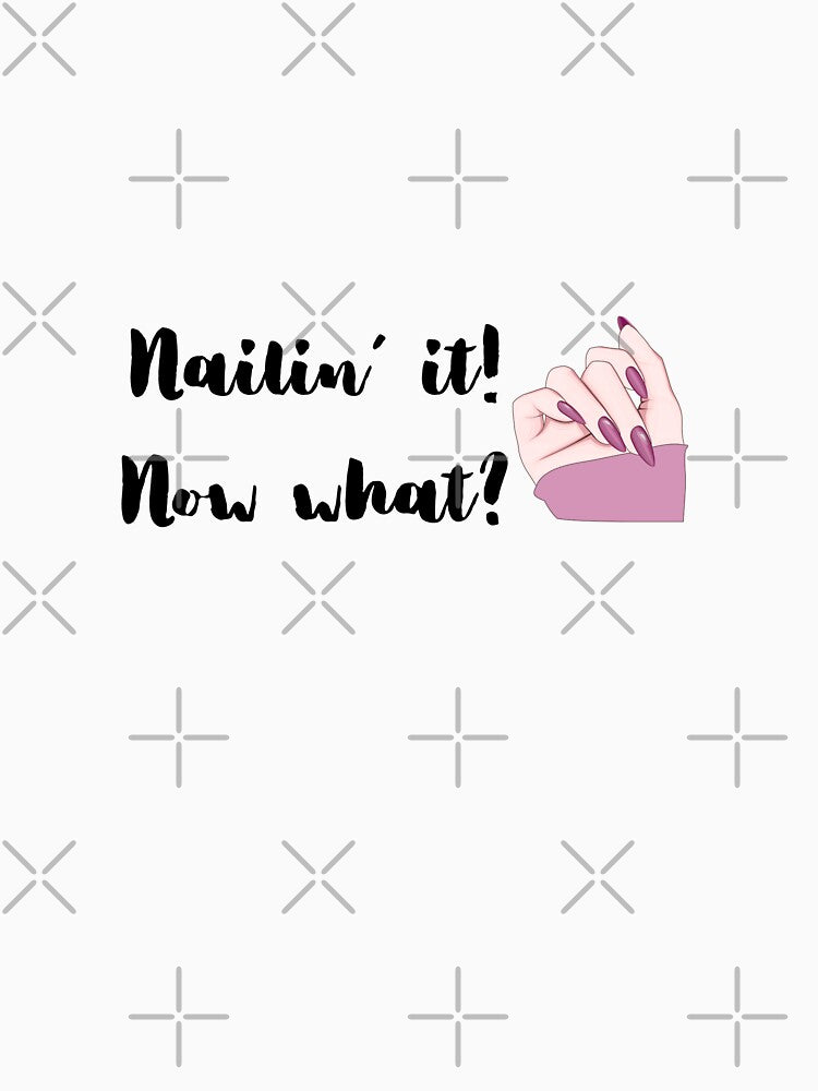 Nailin' It! Now What? by RosalinesEyes