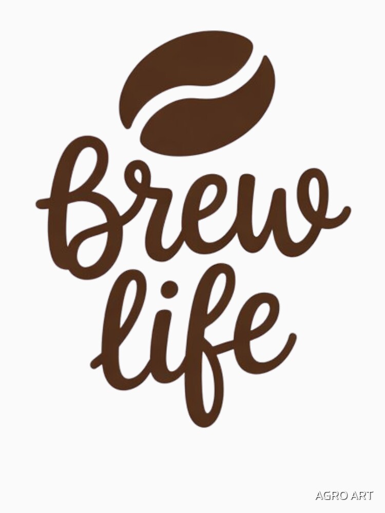 Coffee Lover Design – Brew Life by AGRO ART