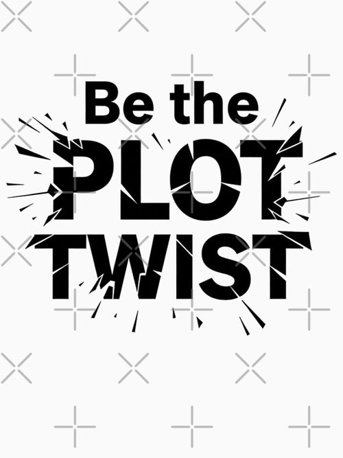 "Be the Plot Twist" Inspirational Life Quote by DraftNDreamShop