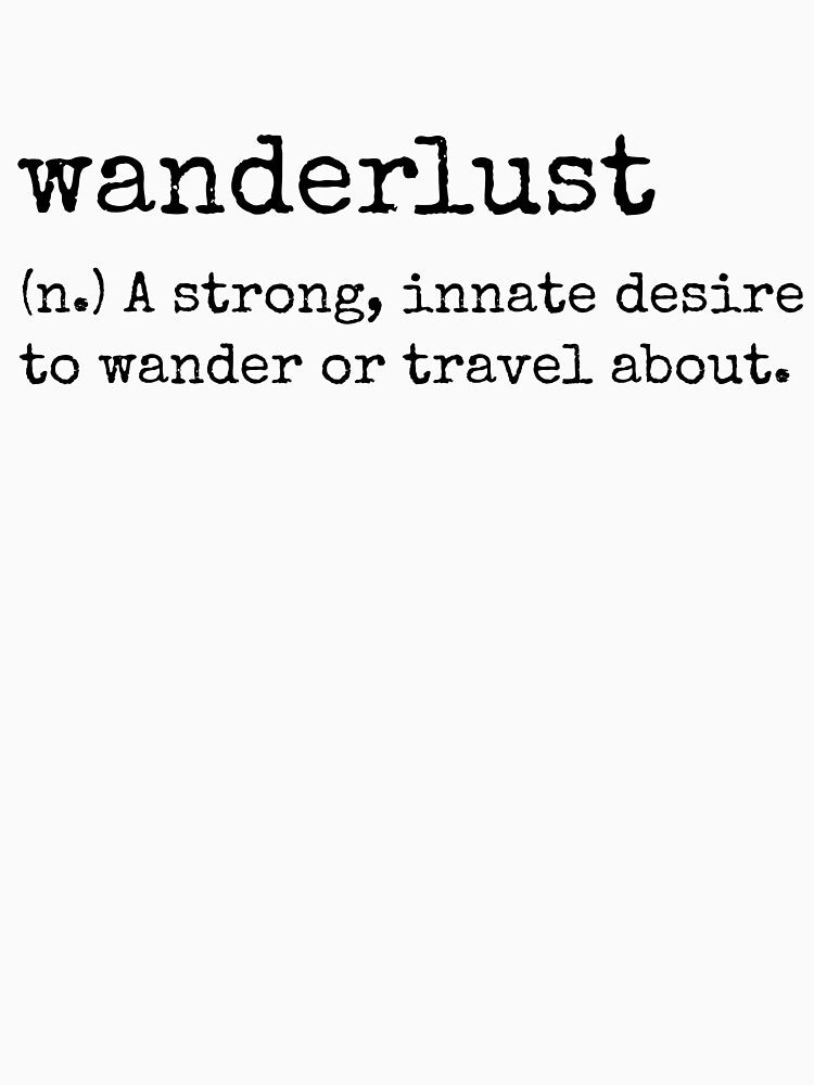 Wanderlust Defined Cool Travel Digital Nomad by DigitalNomadTee