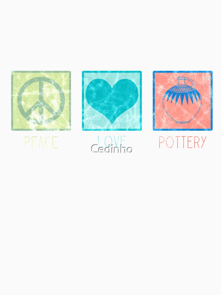 Peace Love and Pottery | Potter Ceramic Artist Wheel Clay by Cedinho