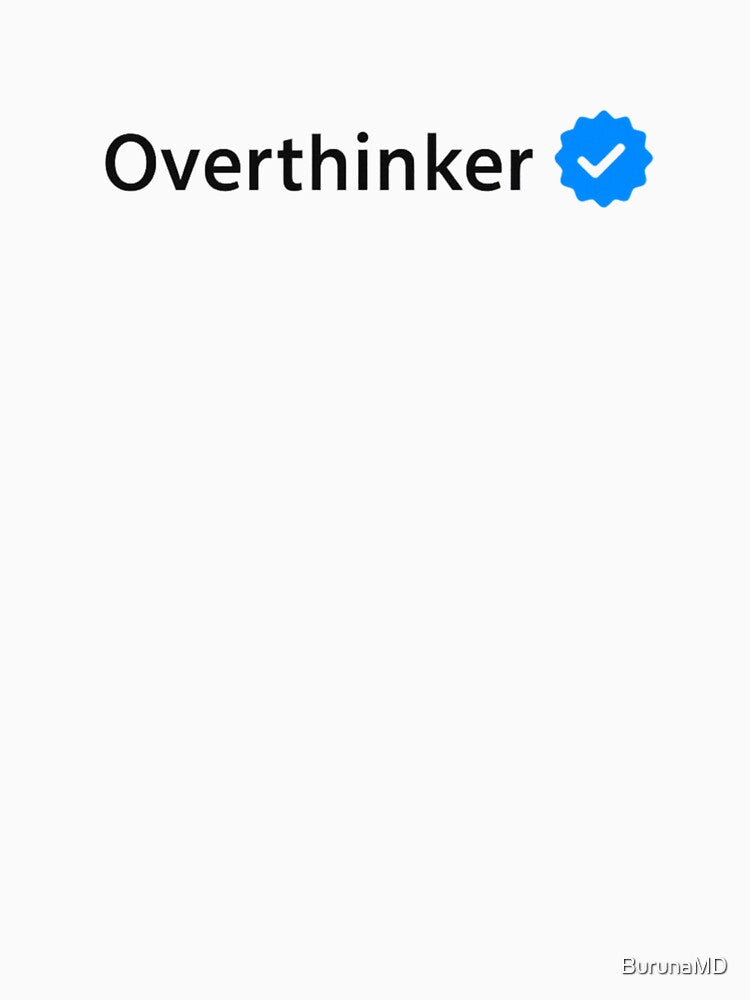 Overthinker by BurunaMD