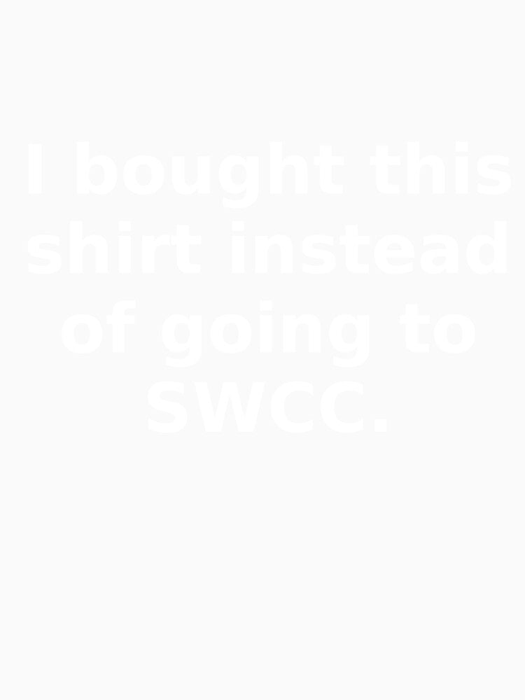 I Didn't Go To SWCC 19 by whirlybird