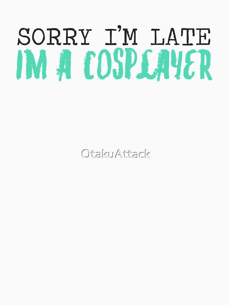 Cosplay Series - Sorry I'm late! by OtakuAttack
