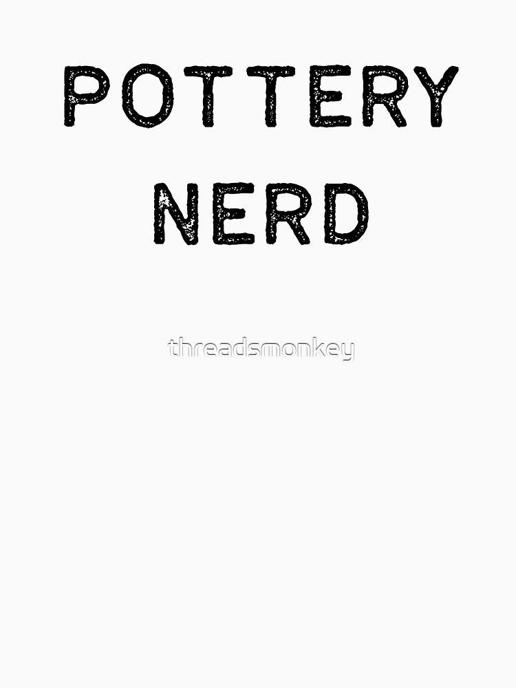 Pottery Design Nerd Dark Clay Ceramics Artist Clay Funny Gift by threadsmonkey