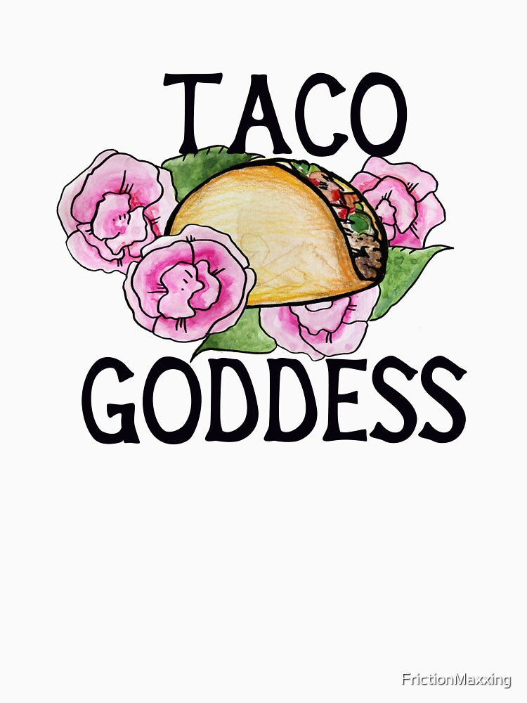 Taco Goddess by FrictionMaxxing
