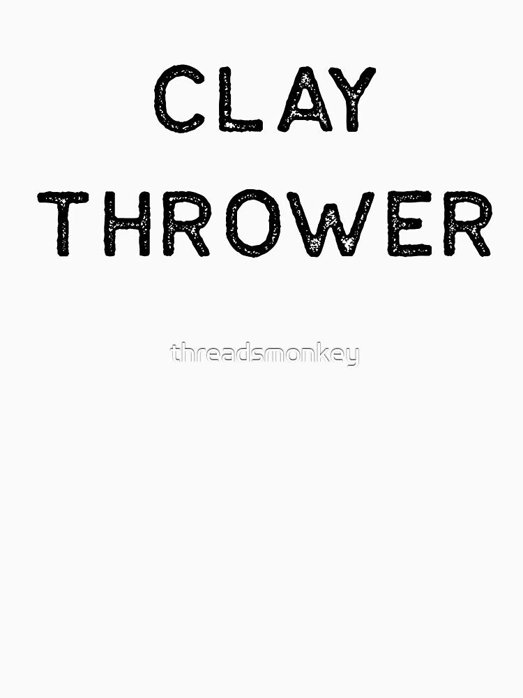 Pottery Design Clay Thrower Dark Clay Ceramics Artist Clay Funny Gift by threadsmonkey