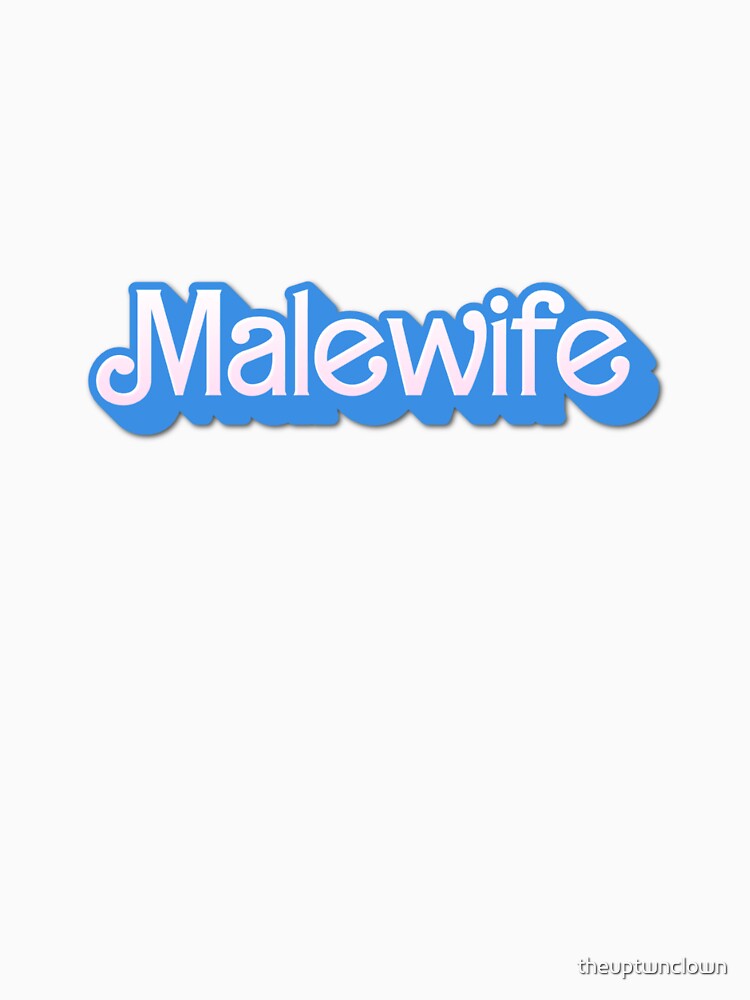 Malewife by theuptwnclown