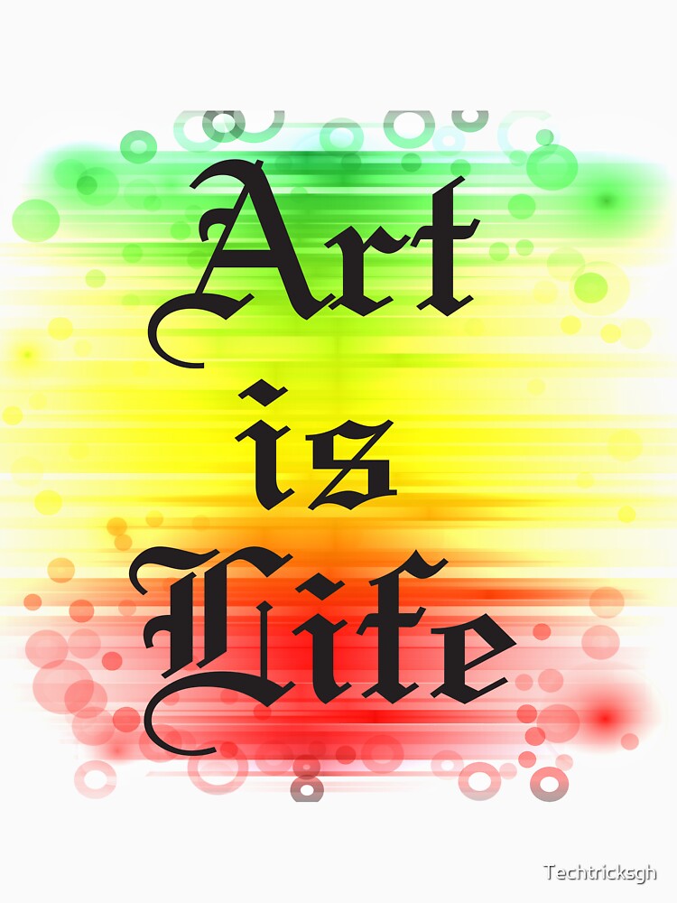 ART IS LIFE by Techtricksgh