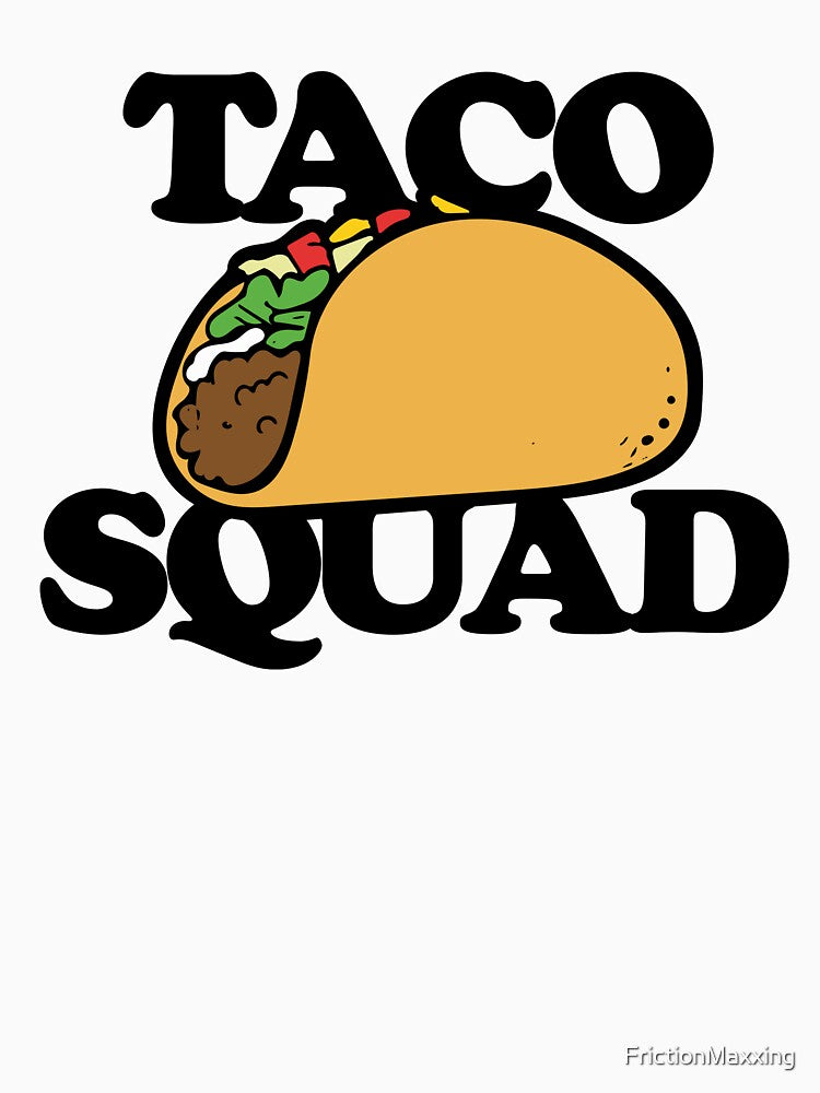 Taco Squad by FrictionMaxxing