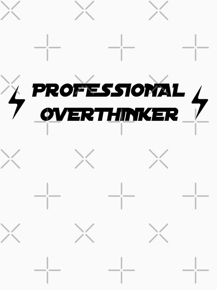 PROFESSIONAL OVERTHINKER by ART Simple