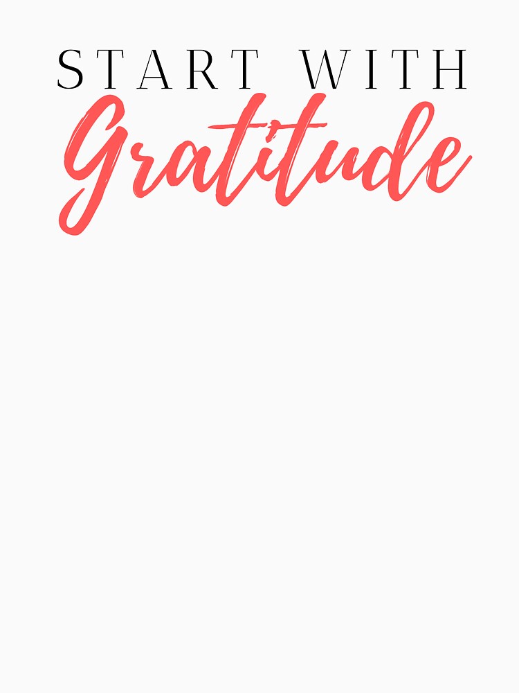 Start with Gratitude by Lin300
