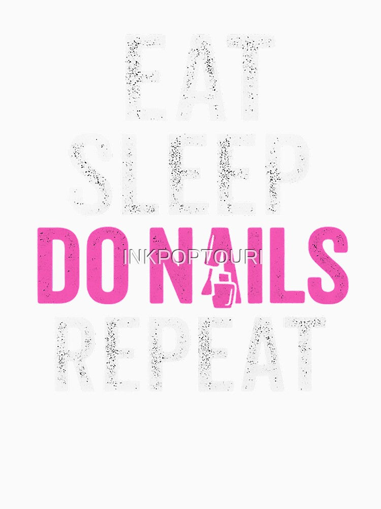 Eat Sleep Nails Repeat by INKPOPTOURI