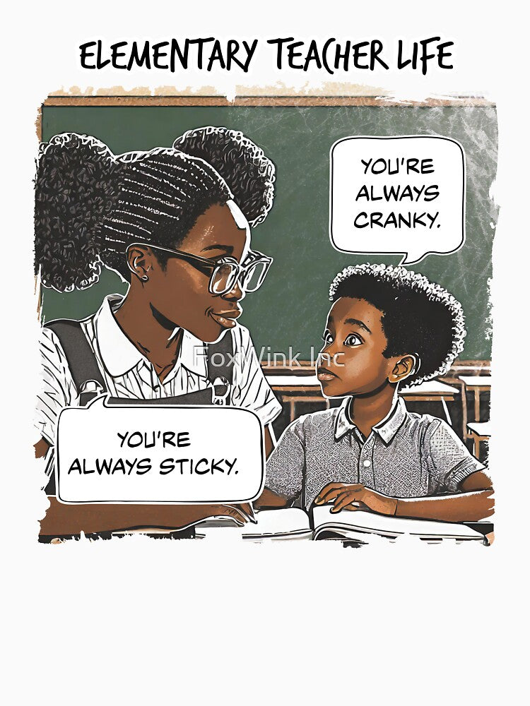 Elementary Teacher Life Comic: Cranky vs. Sticky by FoxWink Inc