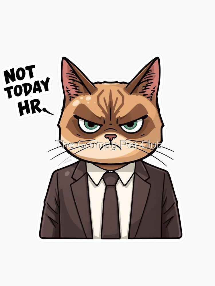 Not Today HR - Funny Grumpy Business Cat in Suit by The Grumpy Pet Club