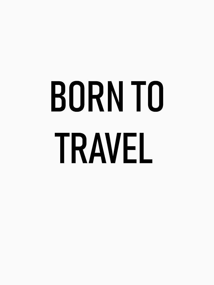 Born to travel by Lingo Shop