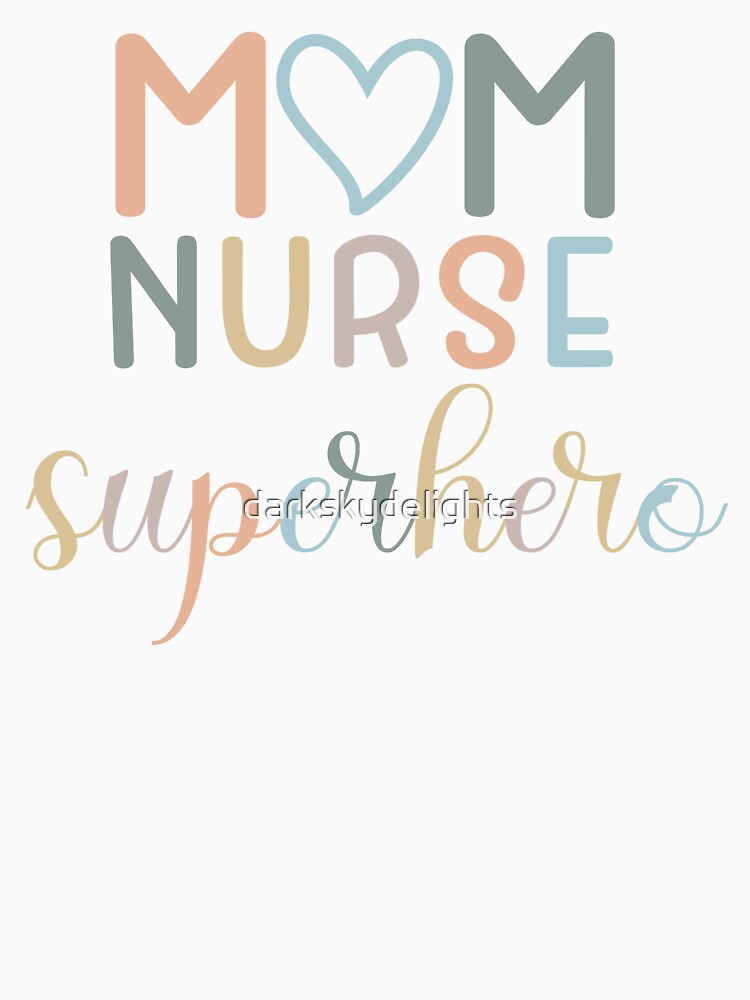 Mom Nurse Superhero Typography Mother's Day Nurse Appreciation Week by darkskydelights