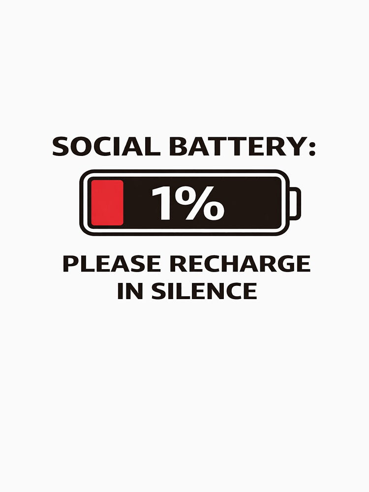 Social Battery 1% Please Recharge In Silence by Digdesigns1