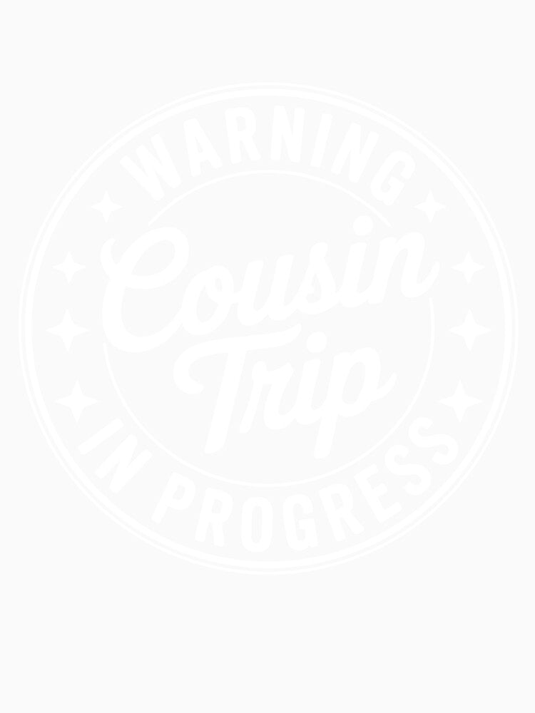 Warning Cousin Trip In Progress Family Reunion Humor by KroghDs