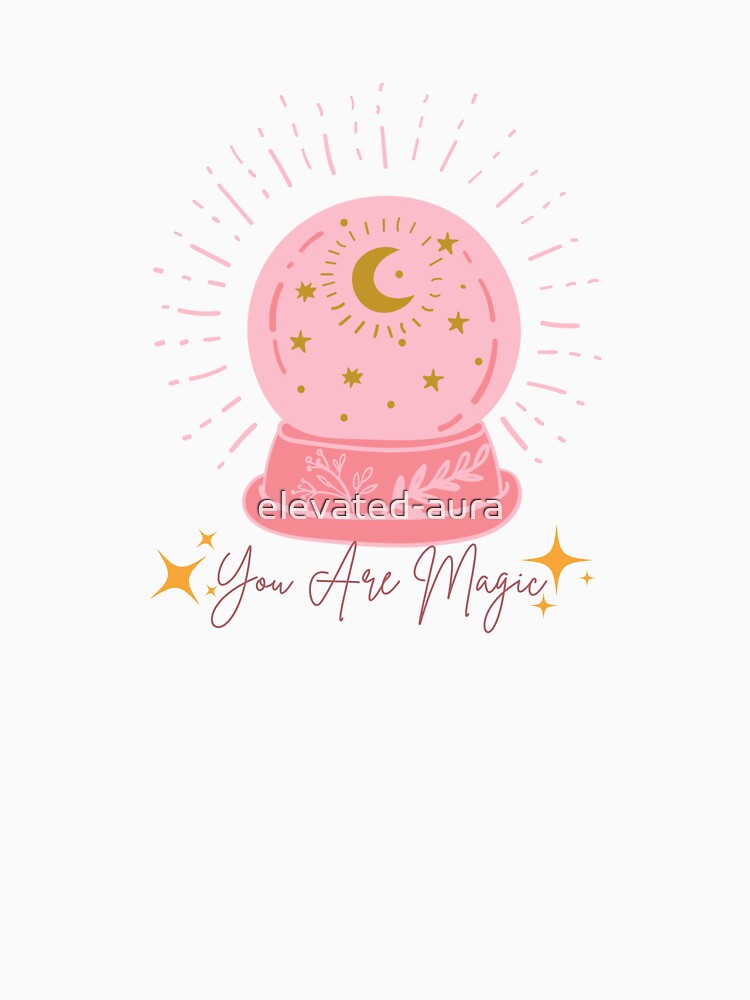 You Are Magic - Magic Crystal Ball by elevated-aura