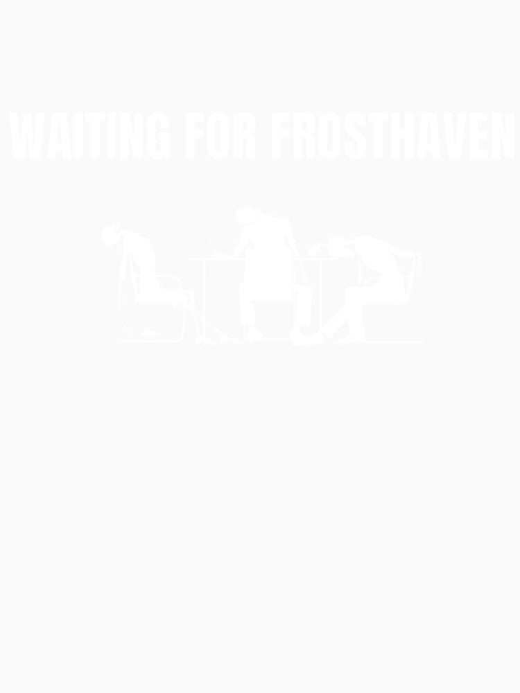 Waiting for Frosthaven - Board Game Inspired Graphic - Tabletop Gaming by DerekMcCronex