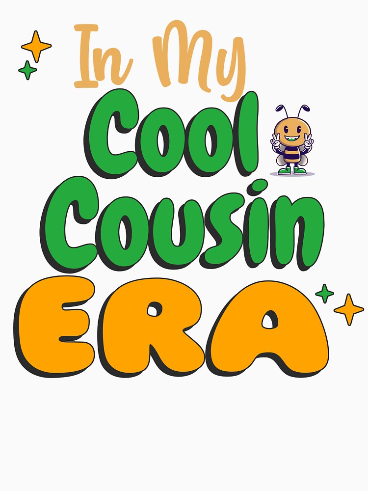 In My Cool Cousin Era, Gifts for Cousin, Cousin to Be by 3nityoneart