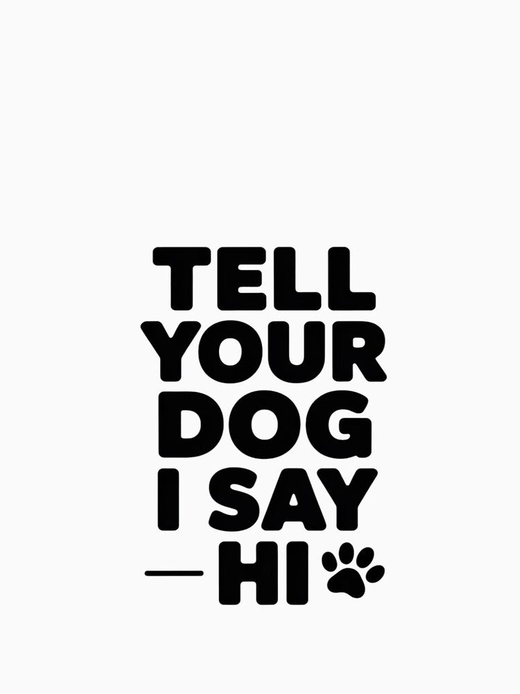 Womens Tell Your Dog I Say Hi Dog Mom, Dog Dad Dog Lover by RustsyMin