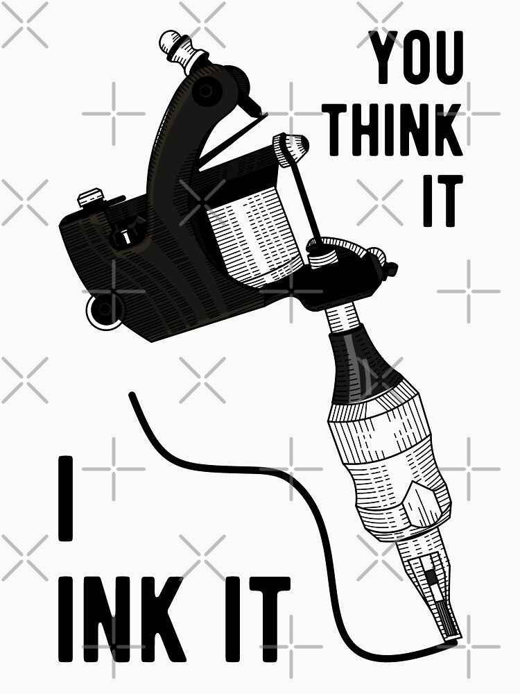 Tattoo Artist - You Think It I Ink It III by Lemon Pepper