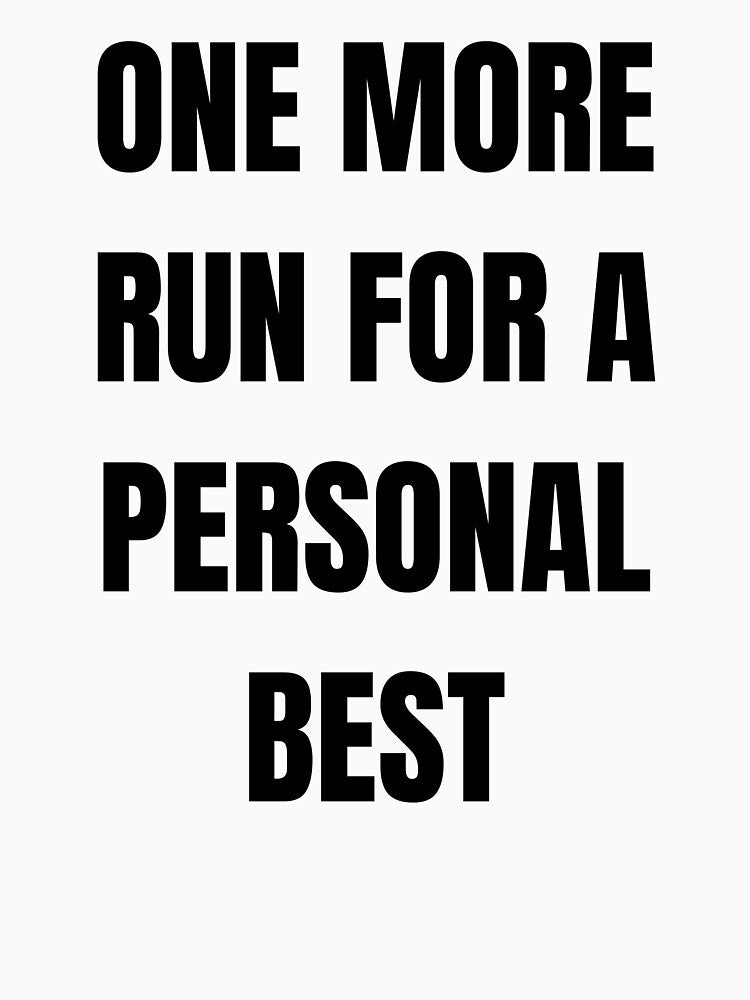 One More Run for a Personal Best – Bold Speedrunner Quote Design by PHRASEandSTYLE