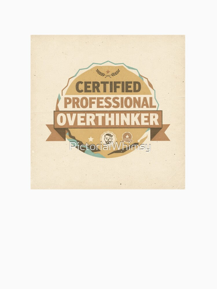 Certified Professional Overthinker Retro Badge by PictorialWhimsy