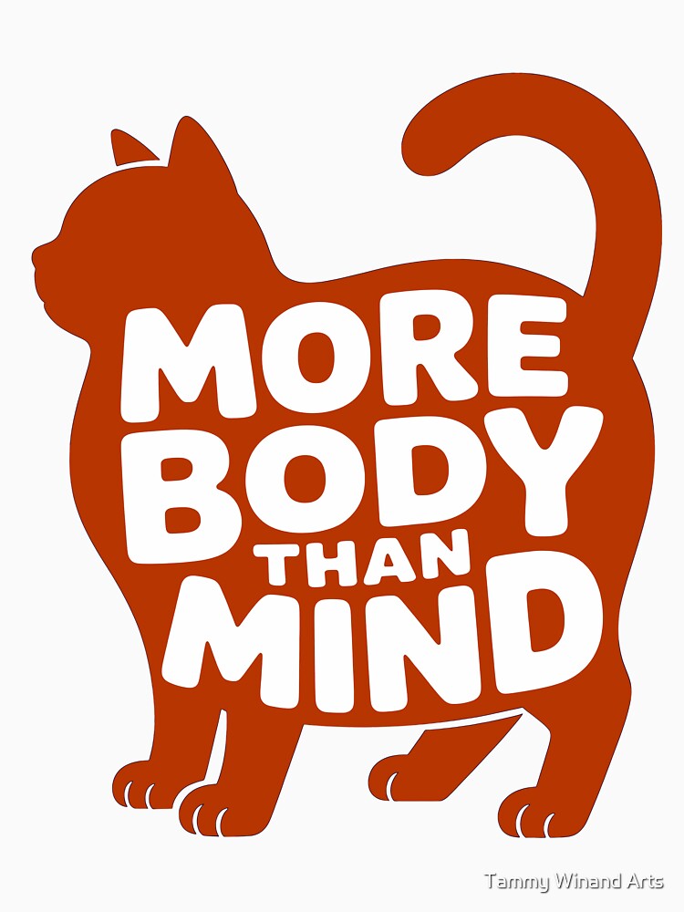 More Body Than Mind Fat Orange Cat by Tammy Winand Arts