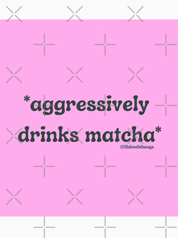 Aggressively drinks matcha. v7b | @lilsboobthangs by lilsboobthangs