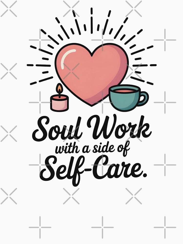 Soul Work With A Side Of Self Care by CrypticHMystic