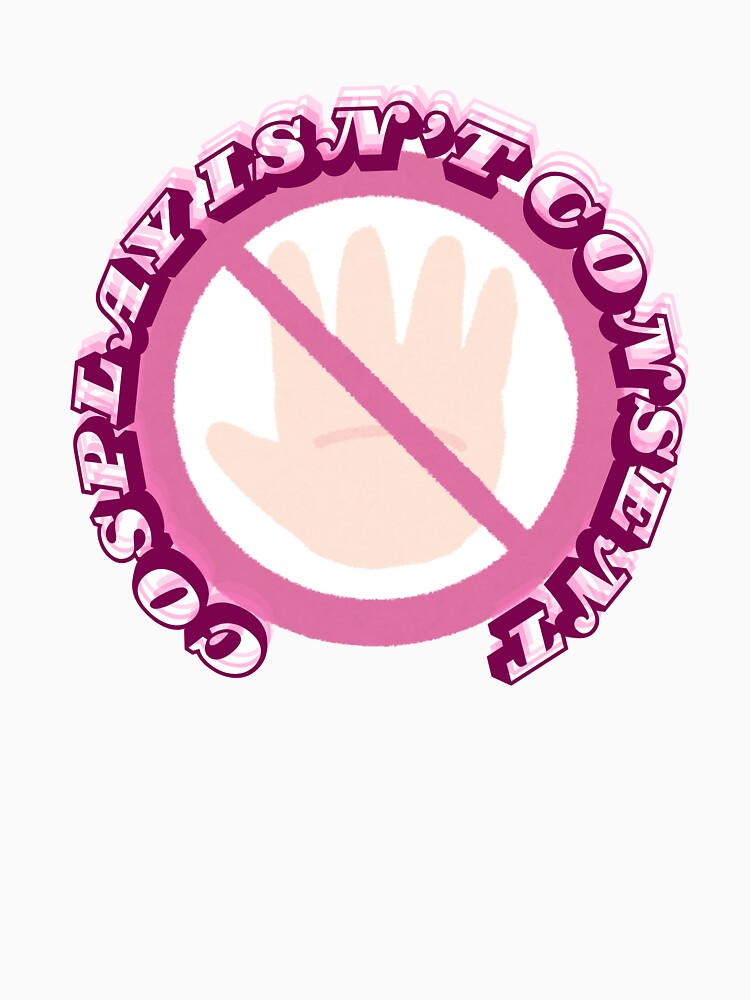 Cosplay Isn't Consent by AngelicCaelum