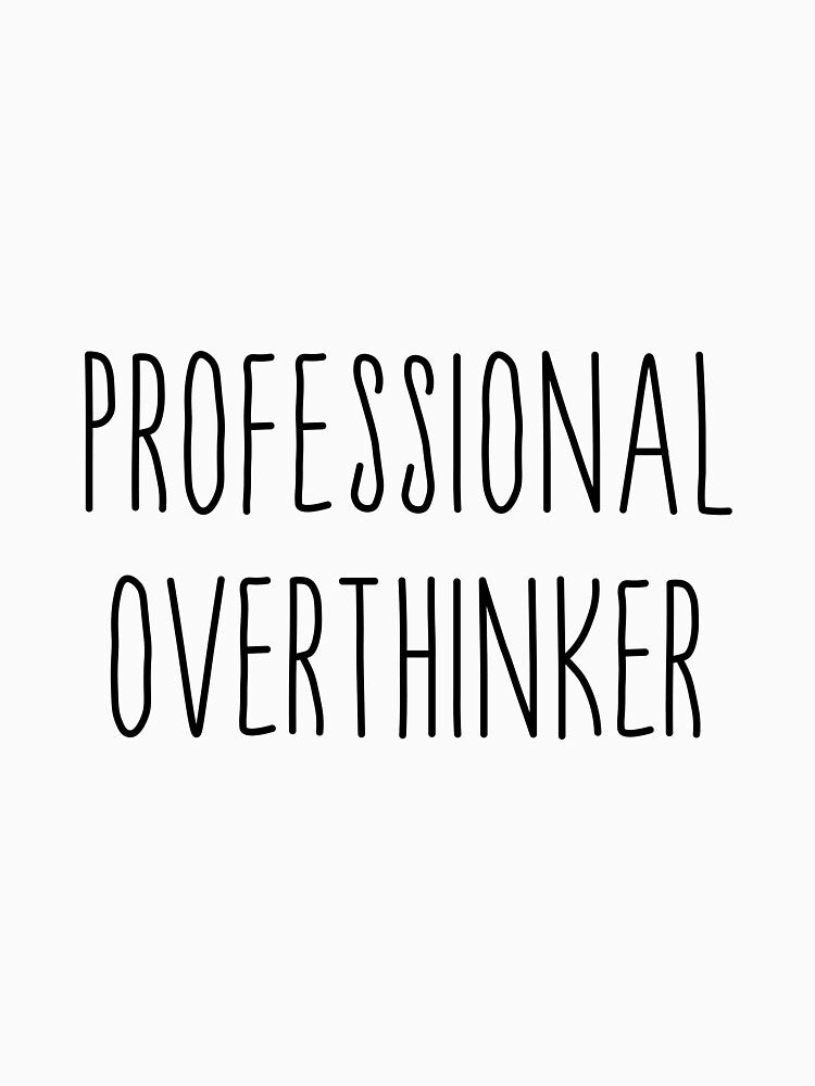 Professional overthinker by CamilaDavison
